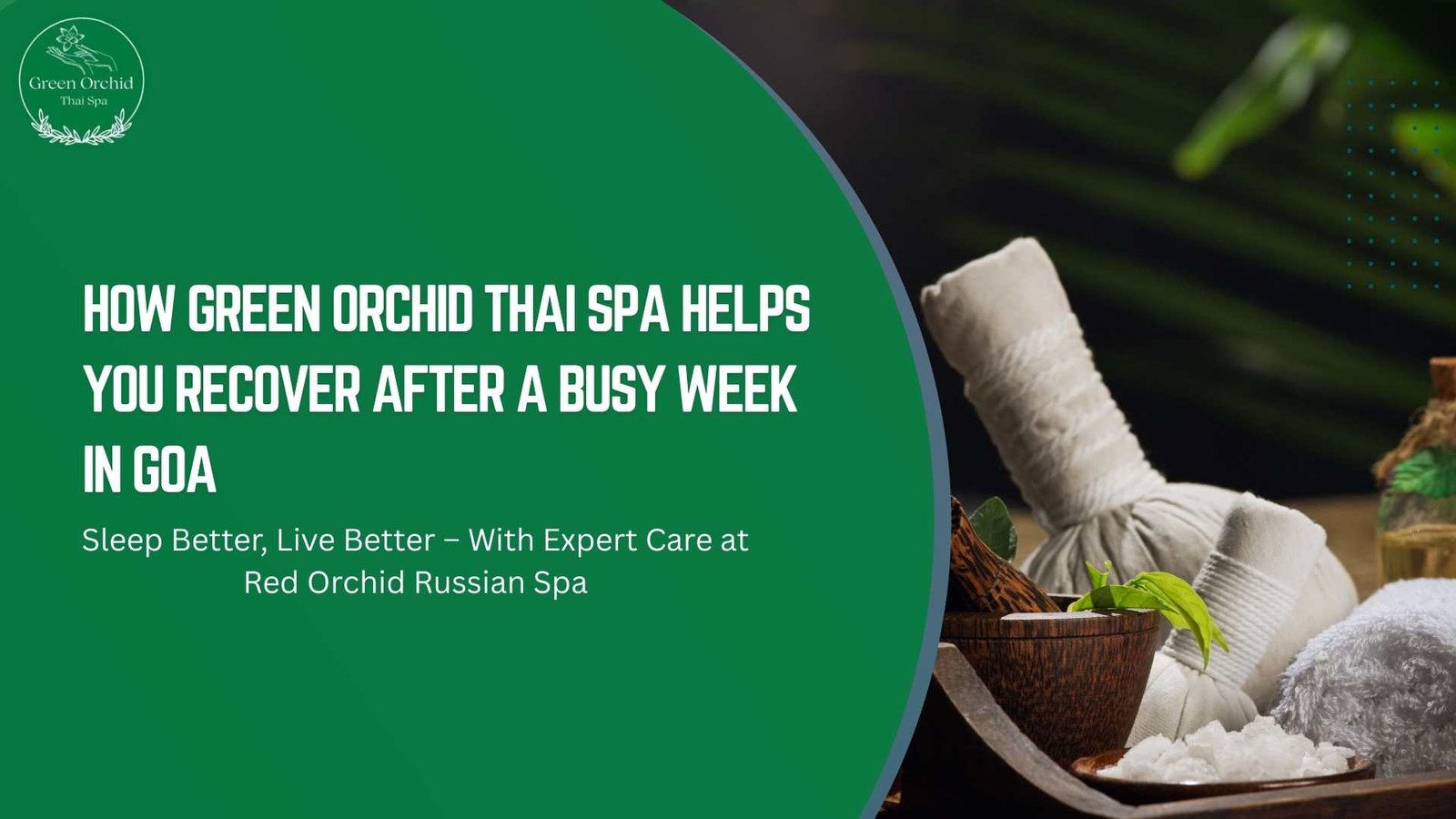 How Green Orchid Thai Spa Helps You Recover After a Busy Week in Goa