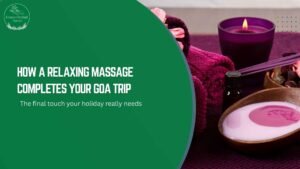 https://greenorchidthaispa.in/why-a-massage-in-goa-feels-different-from-anywhere-else-in-india/